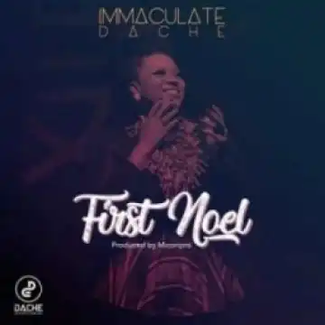 Immaculate Dache - First Noel